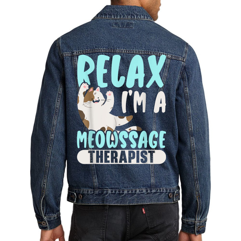 Relax I'm A Meowssage Therapist Cat Owner Kitty Men Denim Jacket | Artistshot