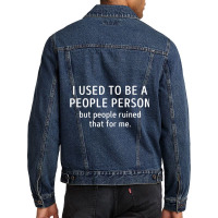 I Used To Be A People Person Bupeople Ruined Thafor Me Animations Char Men Denim Jacket | Artistshot