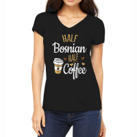 Half Coffee Half Bosnian Gift, Bosnia Women's V-neck T-shirt | Artistshot