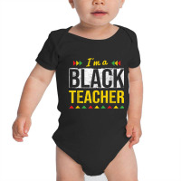 I'm A Black Teacher African American Black History Month Characters Vi Baby Bodysuit | Artistshot