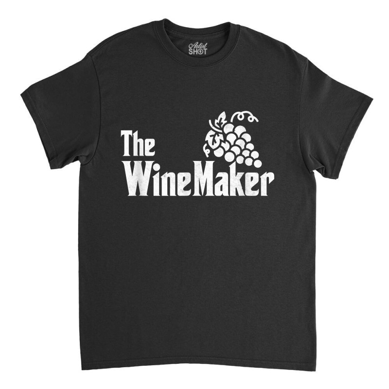 The Wine Maker Vinyard Winery Wine Making Grapes Winemaker Classic T-shirt | Artistshot