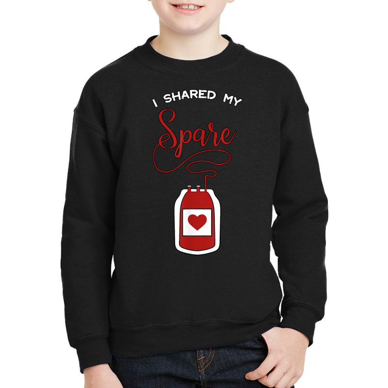 I Shared My Spare Blood Donor Awareness Donation Gift Idea T Shirt Youth Sweatshirt by cm-arts | Artistshot