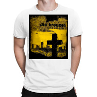 Die Kreuzens, Die Kreuzens Vintage, Die Kreuzens Art, Die Kreuzens Pai T-shirt | Artistshot