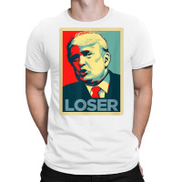 Trump Loser Anti Trump Protest T Shirt T-shirt | Artistshot