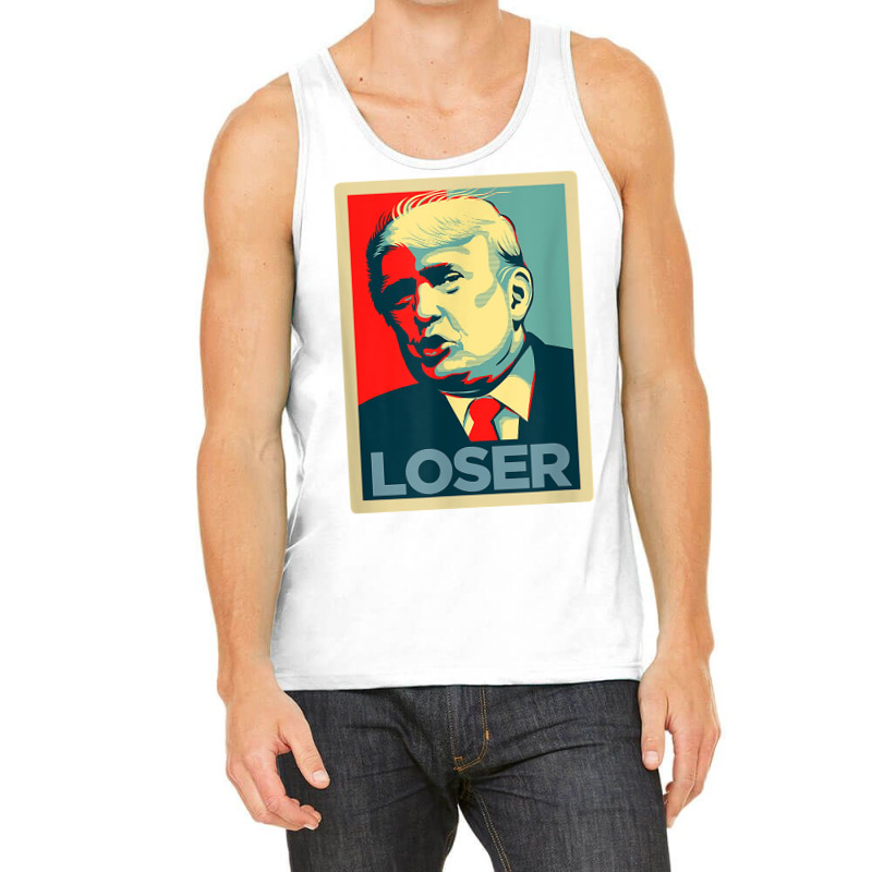 Trump Loser Anti Trump Protest T Shirt Tank Top | Artistshot