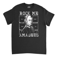 Rock Me Amadeus, Rock, Me, Amadeus, Rock Me Amadeu, Rock, Me Amadeus,  Classic T-shirt | Artistshot