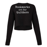 Bookmarks Are For Quitters Gift Tshirt Book Lovers Librarian Cropped Sweater | Artistshot