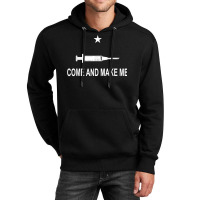 Funny Anti Vaccine Mandate Come And Make Me No Forced Vax Unisex Hoodie | Artistshot