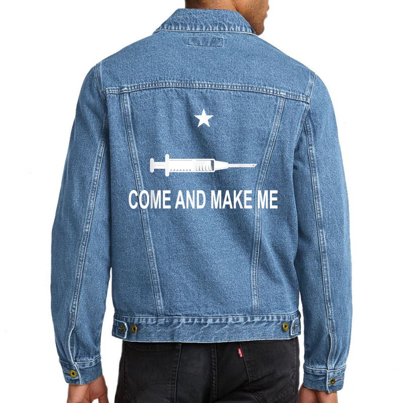 Funny Anti Vaccine Mandate Come And Make Me No Forced Vax Men Denim Jacket by CaitlynLevine | Artistshot