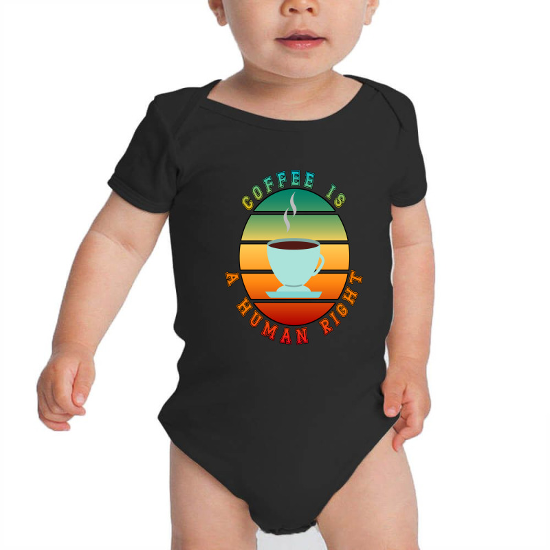 Coffee Is A Human Right Baby Bodysuit by Adam 07 | Artistshot