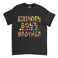 Building Brick Block Brother Of Birthday Boy Classic T-shirt | Artistshot