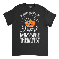 Halloween I M A Massage Therapist Massage Therapy Classic T-shirt | Artistshot