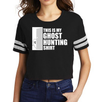 This Is My Ghost Hunting Paranormal Investigators Scorecard Crop Tee | Artistshot