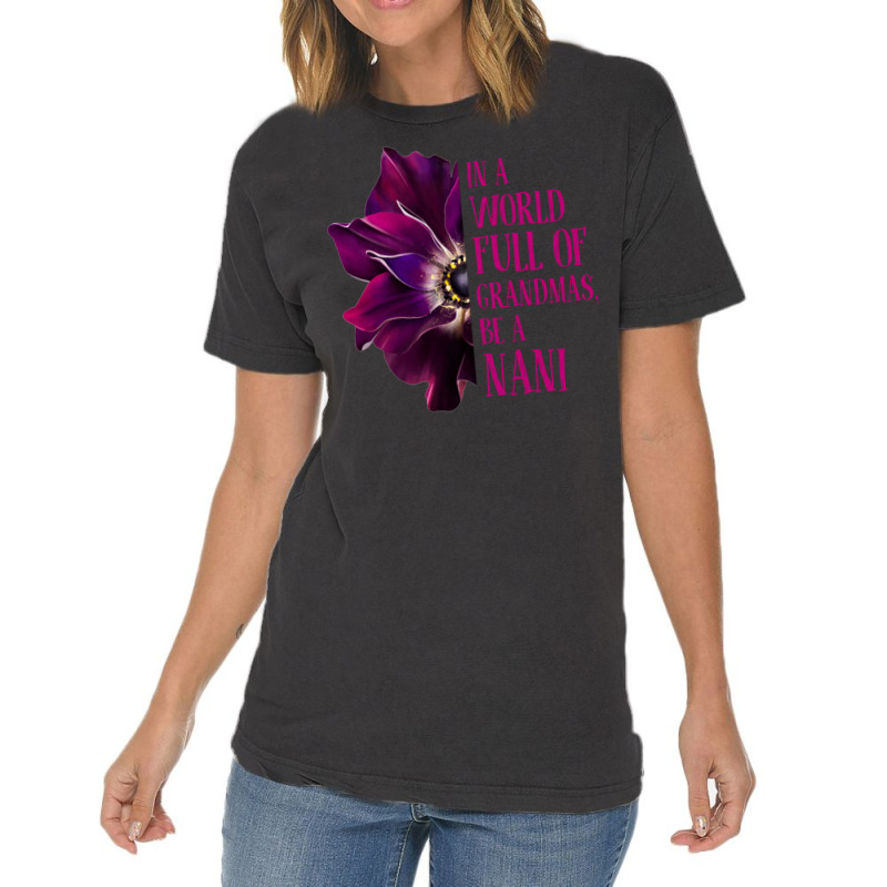 Anemone World Full Of Grandmas Be Nani Grandmas Gifts Sweatshirt Vintage T-Shirt by cm-arts | Artistshot