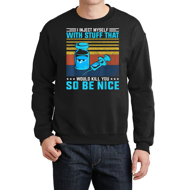 Diabetes Survivor   I Inject Myself Retro Diabetes Awareness Crewneck Sweatshirt | Artistshot