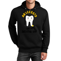 Cute Abscessed With Dentistry   Funny Dental Oral Pun Shirt Unisex Hoodie | Artistshot