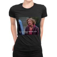 I_m Not Doing Anything Else For Men Today._quot_ - Kitty Forman Ladies Fitted T-shirt | Artistshot