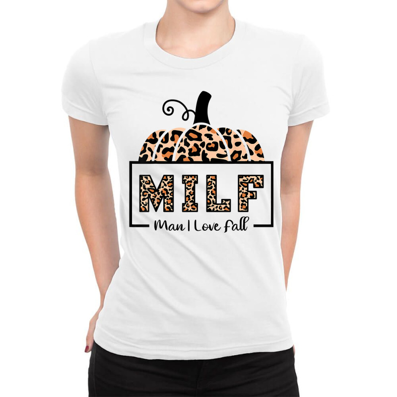 Milf Man I Love Fall Funny Woman Autumn Seasons Lover Sweatshirt Ladies Fitted T-Shirt by cm-arts | Artistshot