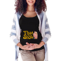 That 70s Show (1998-2006) Tv Show Maternity Scoop Neck T-shirt | Artistshot