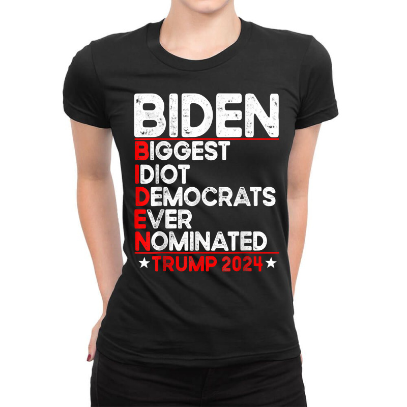 Anti Biden Biggest Idiot Democrats Ever Nominated Trump 2024 T Shirt Ladies Fitted T-Shirt by lazhehurezhu | Artistshot