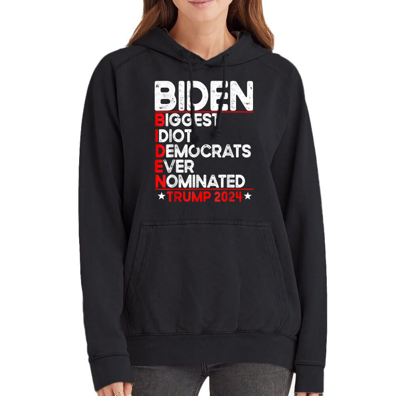 Anti Biden Biggest Idiot Democrats Ever Nominated Trump 2024 T Shirt Vintage Hoodie by lazhehurezhu | Artistshot