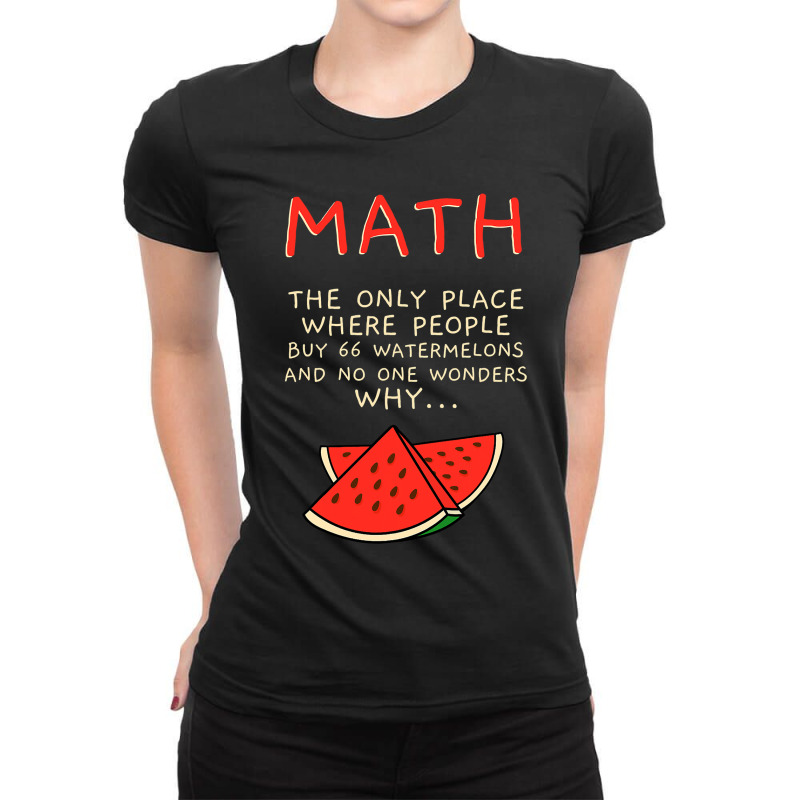 Math And Watermelons Mathematics Calculation Numbers Ladies Fitted T-Shirt by cm-arts | Artistshot