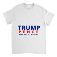 Trump Pence Keep America Great Classic T-shirt | Artistshot