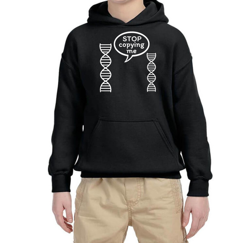 Stop Copying Me Funny Genetics Biology Dna Double Helix T Shirt Youth Hoodie by cm-arts | Artistshot