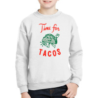 It's Always Time For Tacos Youth Sweatshirt | Artistshot