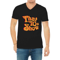 That 70s Show Relaxed Fit V-neck Tee | Artistshot