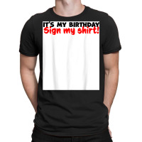 Sign My Shirt T Shirt T-shirt | Artistshot