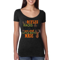 Rifles Racks Deer Tracks Little Boys Are Made Of Hunting Women's Triblend Scoop T-shirt | Artistshot