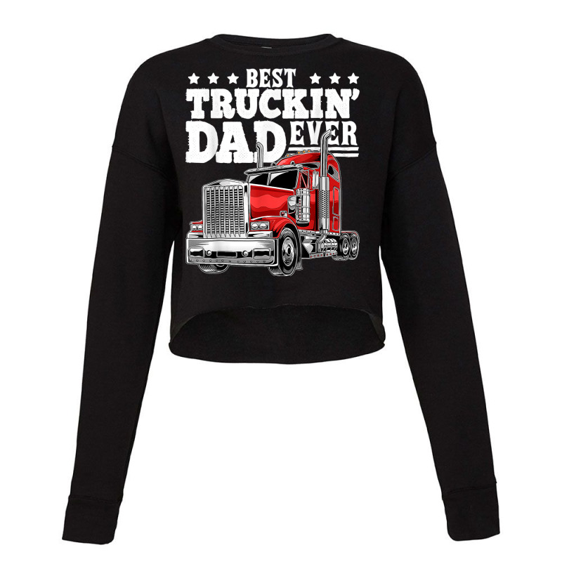 Best Truckin Dad Ever Big Rig Trucker Father's Day Cropped Sweater by URVIBUPADHYAY | Artistshot