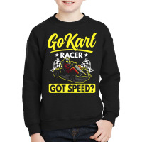 Gokart Racer Got Speed Go Kart T Shirt Youth Sweatshirt | Artistshot