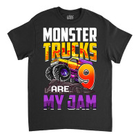 Kids Monster Trucks Are My Jam 9th Birthday Monster Truck Party Classic T-shirt | Artistshot