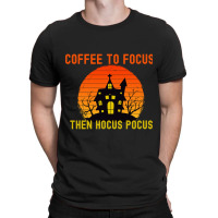 Vintage Retro Sunset Coffee To Focus Then Hocus Pocus T-shirt | Artistshot