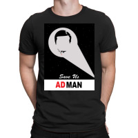 Save Us Ad Man T-shirt | Artistshot