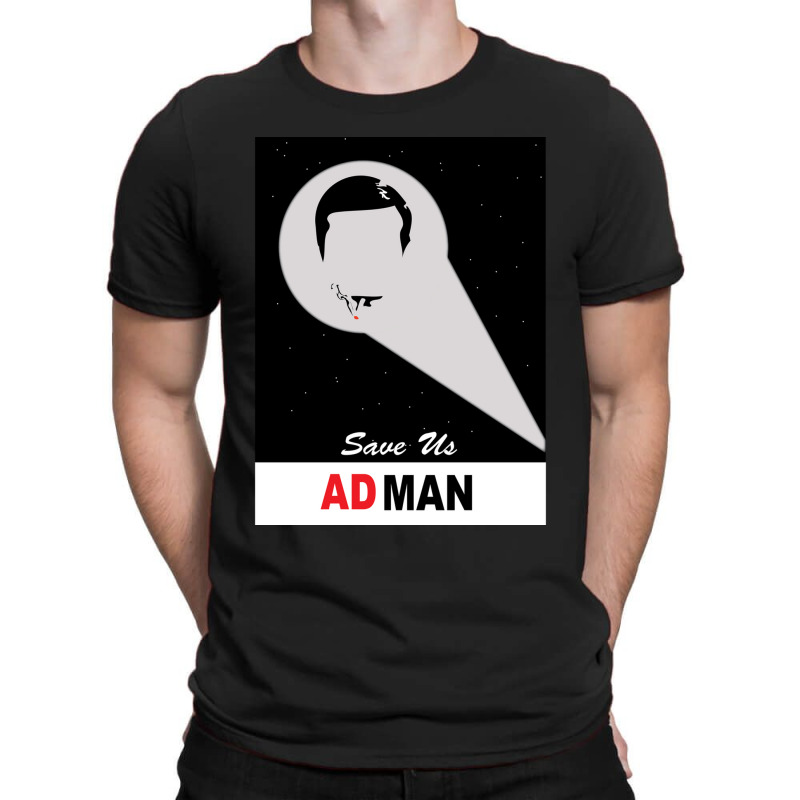 Save Us Ad Man T-shirt | Artistshot