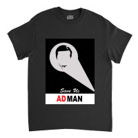 Save Us Ad Man Classic T-shirt | Artistshot