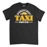 Taxicab Driver Cab Taxi Driving T Shirt Classic T-shirt | Artistshot