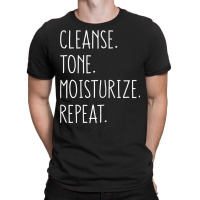 Womens Cleanse Tone Moisturize Repeat Funny Esthetician T Shirt T-shirt | Artistshot