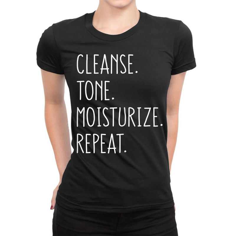 Womens Cleanse Tone Moisturize Repeat Funny Esthetician T Shirt Ladies Fitted T-Shirt by cm-arts | Artistshot