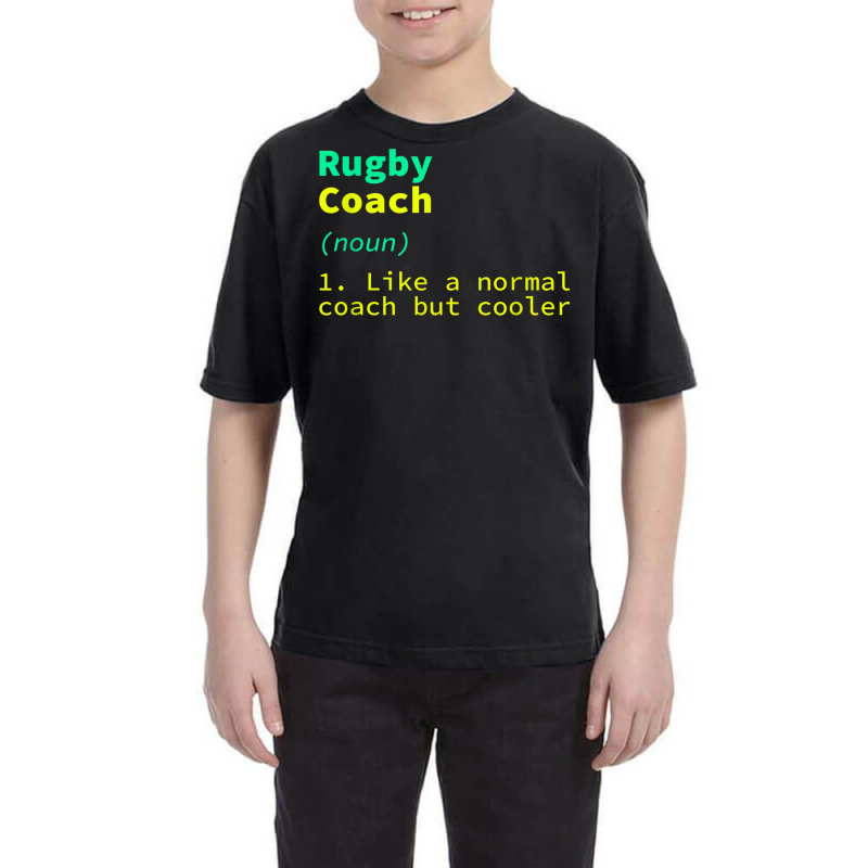 Rugby Coach Definition Funny Rugby Player Humor Team Sports Youth Tee | Artistshot