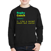 Rugby Coach Definition Funny Rugby Player Humor Team Sports Youth Sweatshirt | Artistshot