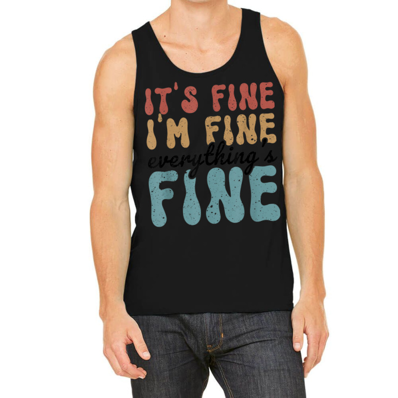 Vintage Retro It's Fine I'm Fine Everything Is Fine Gifts Tank Top | Artistshot