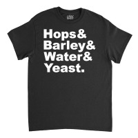 Hops Barley Water Yeast Classic T-shirt | Artistshot