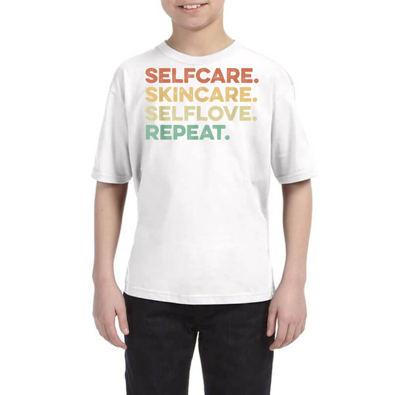 Selfcare Skincare Selflove Repeat Esthetician T Shirt Youth Tee | Artistshot