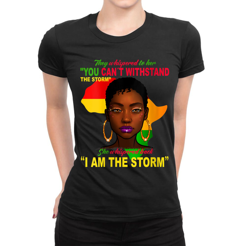 Womens Black History Month  African Woman Afro I Am The Storm Music Vi Ladies Fitted T-Shirt by KhalilDesign | Artistshot