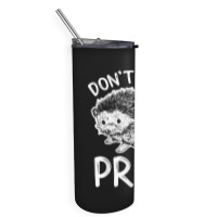 Don_t Be A Prick T Shirt, Funny Hedgehog Shirt Skinny Tumbler | Artistshot