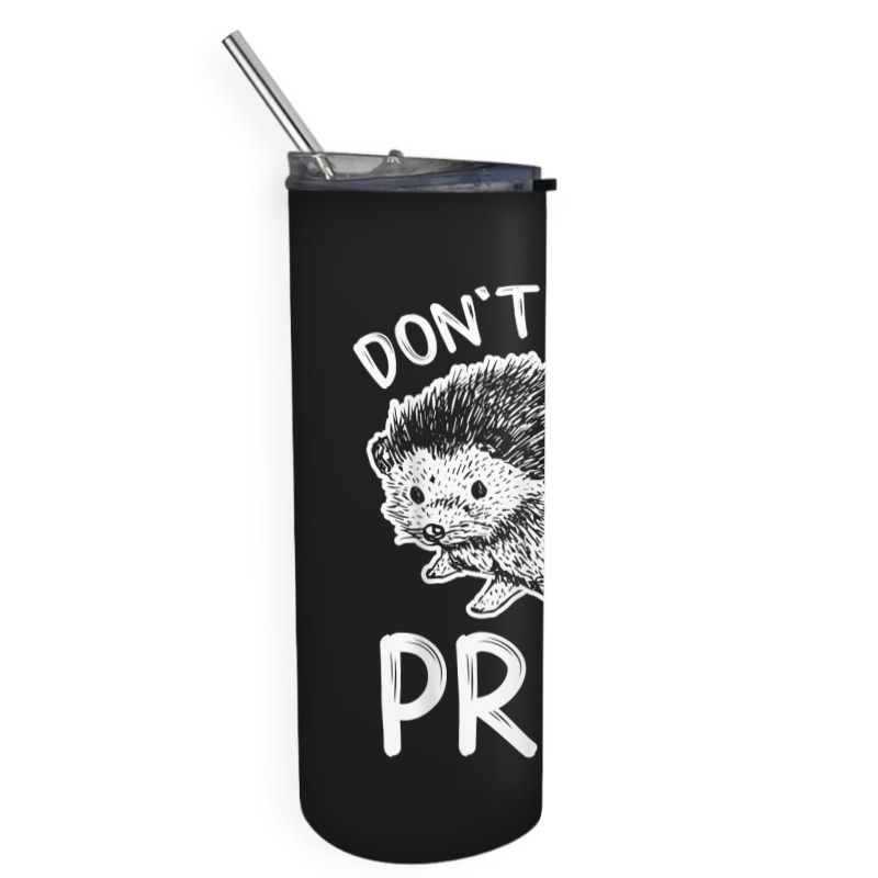 Don_t Be A Prick T Shirt, Funny Hedgehog Shirt Skinny Tumbler | Artistshot